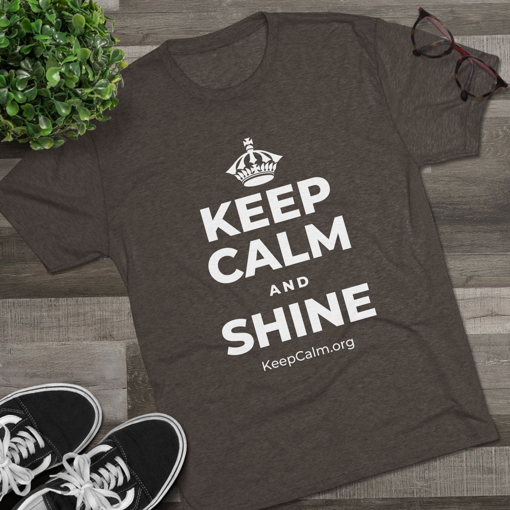 KEEP CALM AND SHINE Tri-Blend Tee