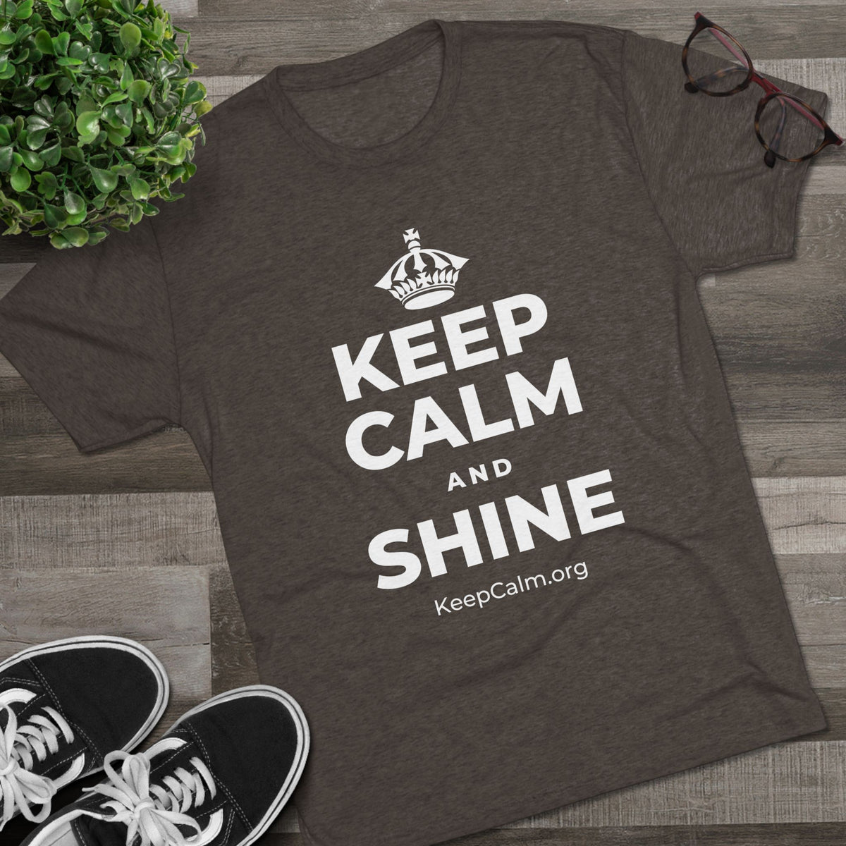 KEEP CALM AND SHINE Tri-Blend Tee