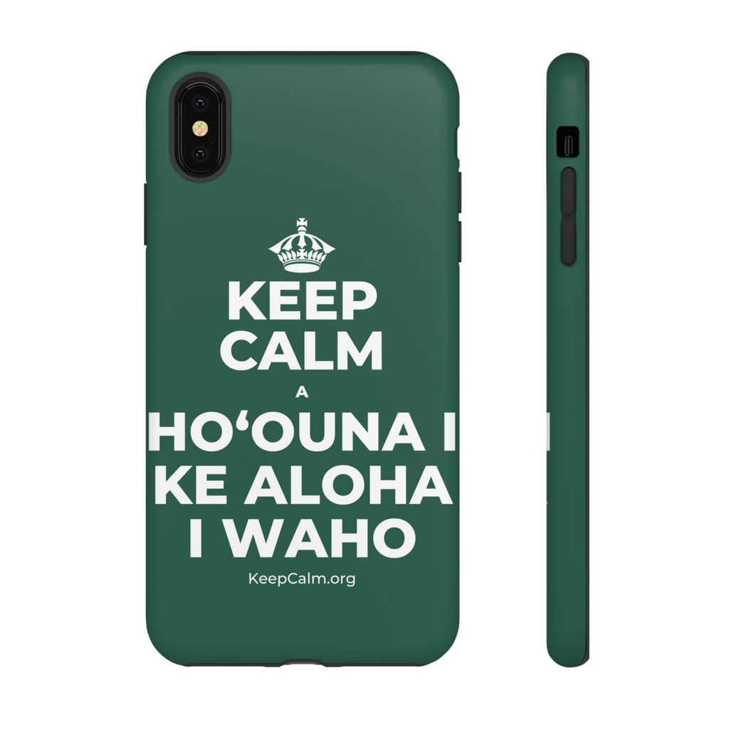 KEEP CALM A HOʻOUNA I KE ALOHA I WAHO Phone Case
