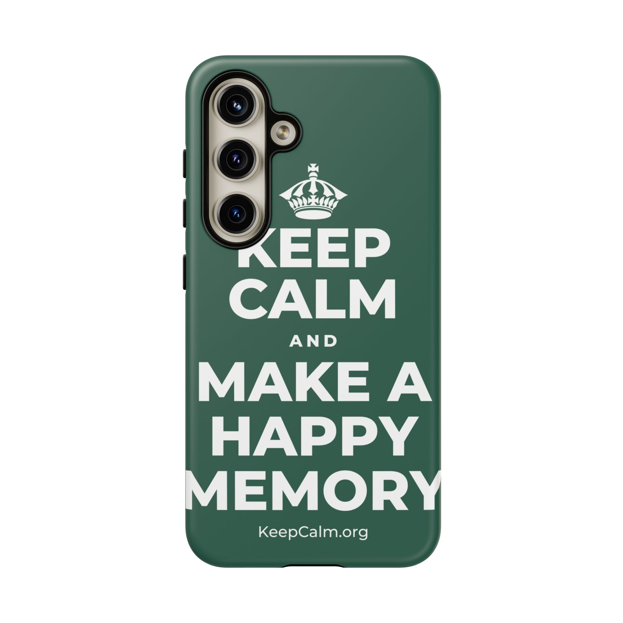 KEEP CALM AND MAKE A HAPPY MEMORY Phone Case