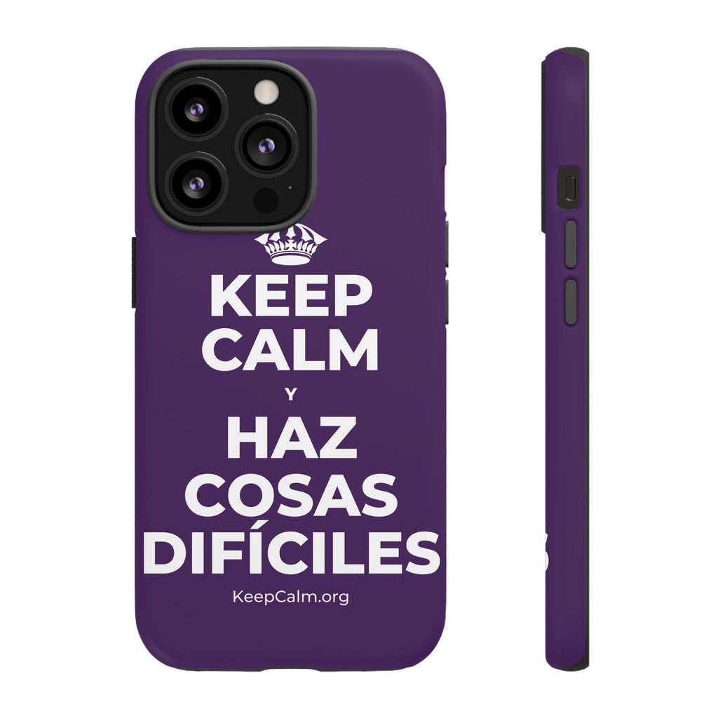 KEEP CALM Y HAZ COSAS DIFÍCILES Phone Case