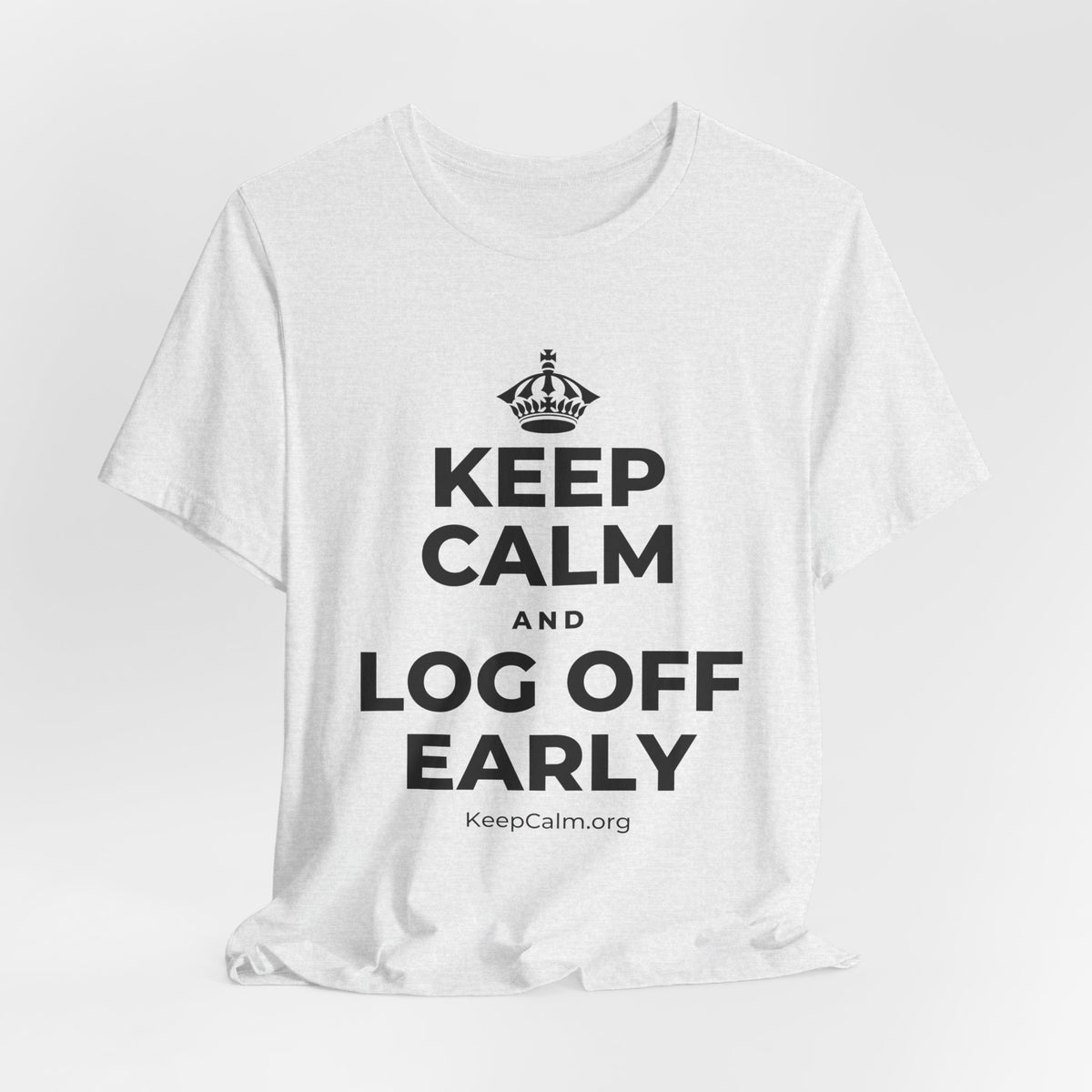 KEEP CALM AND LOG OFF EARLY T-Shirt (Soft Cream–Heather Mauve)