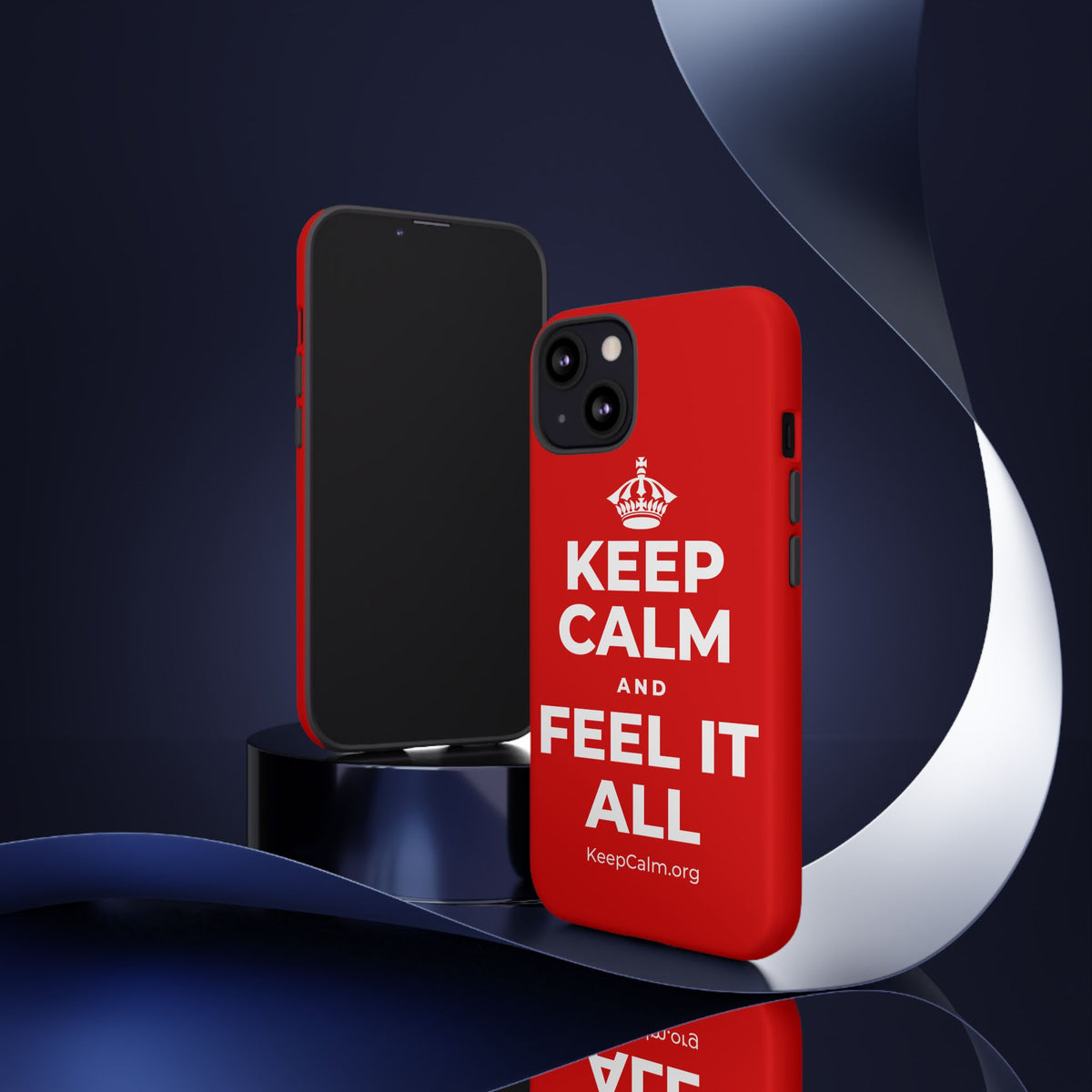 KEEP CALM AND FEEL IT ALL Phone Case