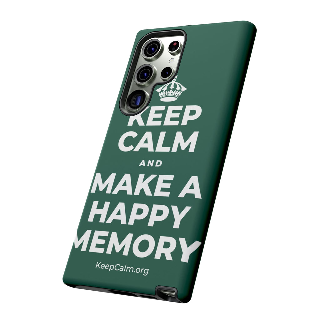 KEEP CALM AND MAKE A HAPPY MEMORY Phone Case