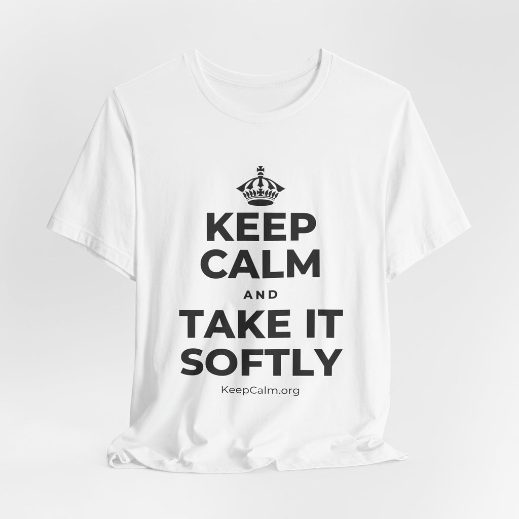 KEEP CALM AND TAKE IT SOFTLY T-Shirt (White–Asphalt)