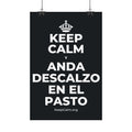 KEEP CALM Y ANDA DESCALZO EN EL PASTO Satin Poster (Dark)