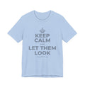 KEEP CALM AND LET THEM LOOK T-Shirt (Baby Blue–Silver)