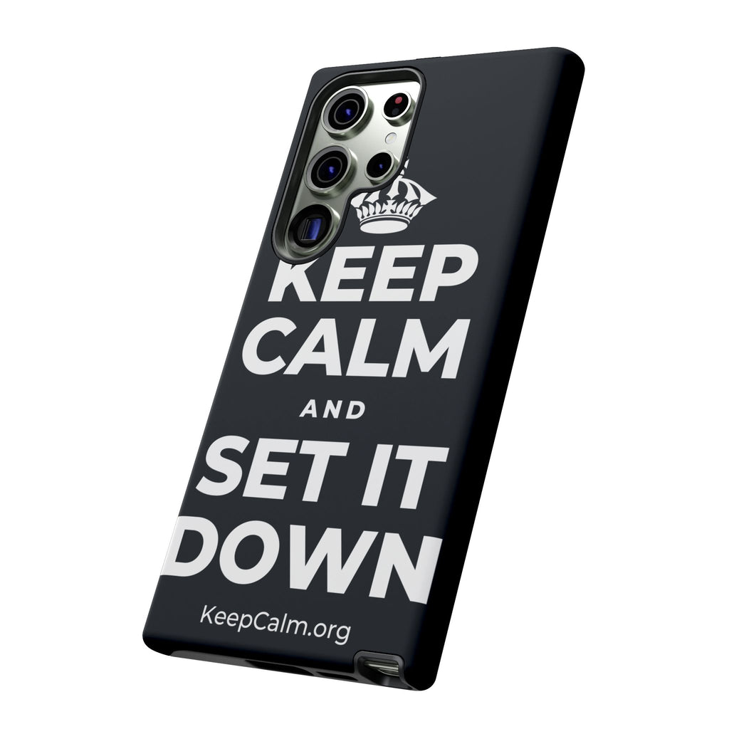 KEEP CALM AND SET IT DOWN Phone Case (Dark)