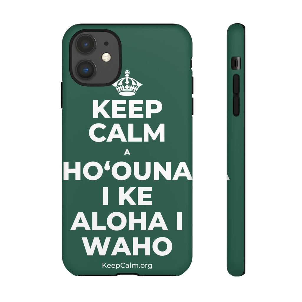 KEEP CALM A HOʻOUNA I KE ALOHA I WAHO Phone Case