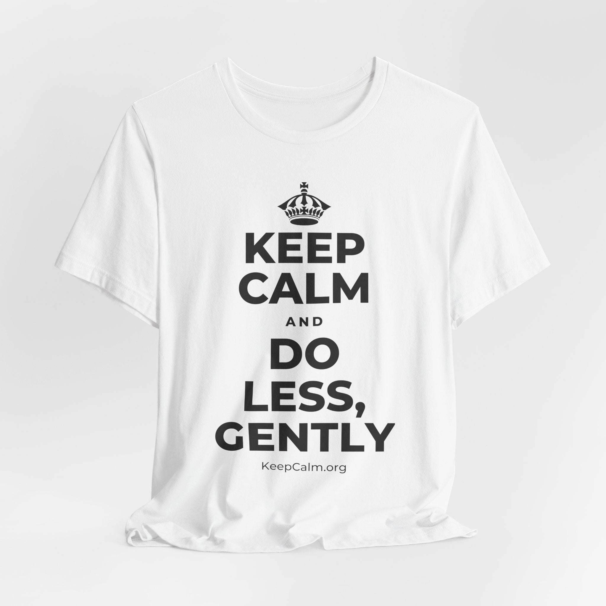 KEEP CALM AND DO LESS, GENTLY T-Shirt (White–Asphalt)