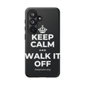 KEEP CALM AND WALK IT OFF Phone Case (Dark)