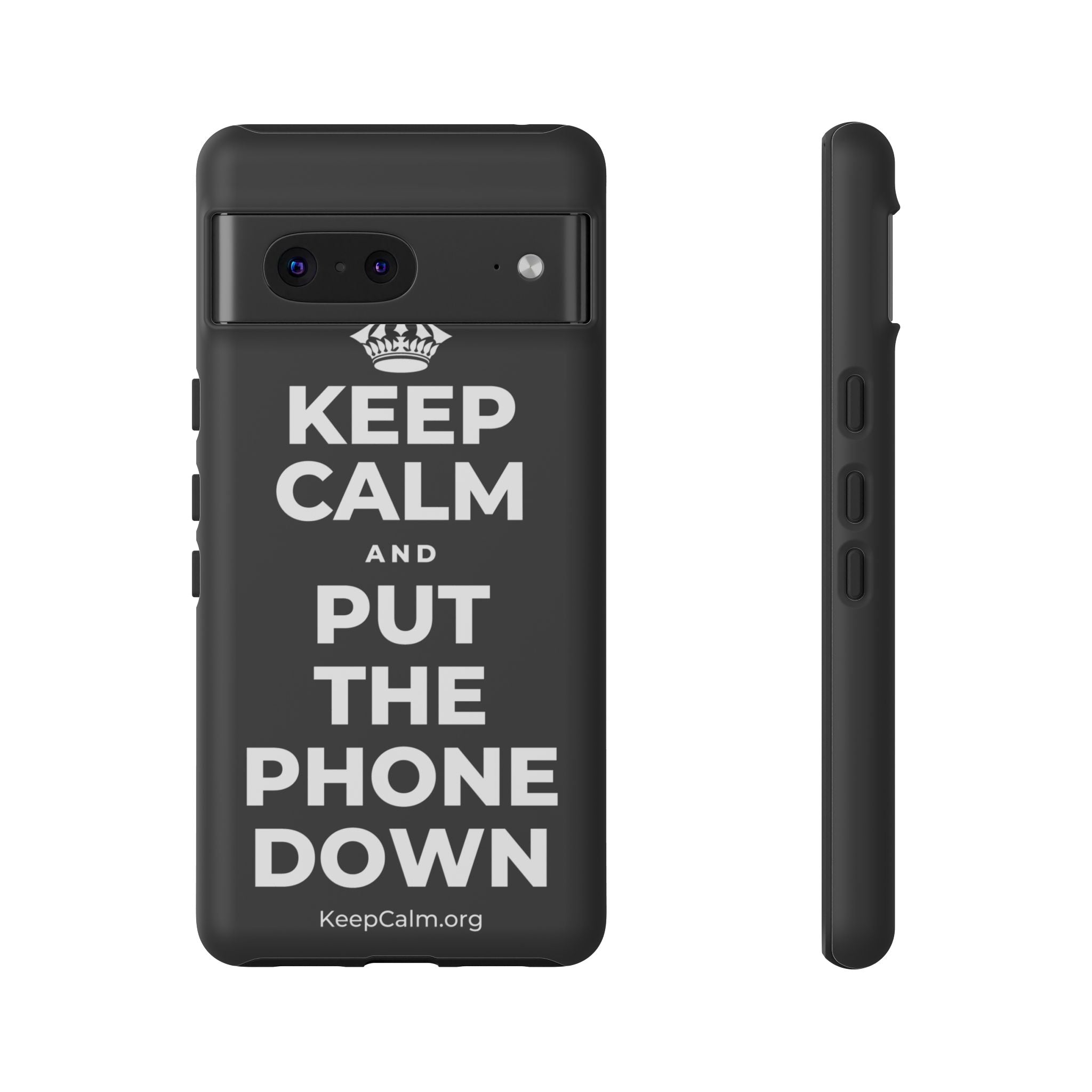 KEEP CALM AND PUT THE PHONE DOWN Phone Case