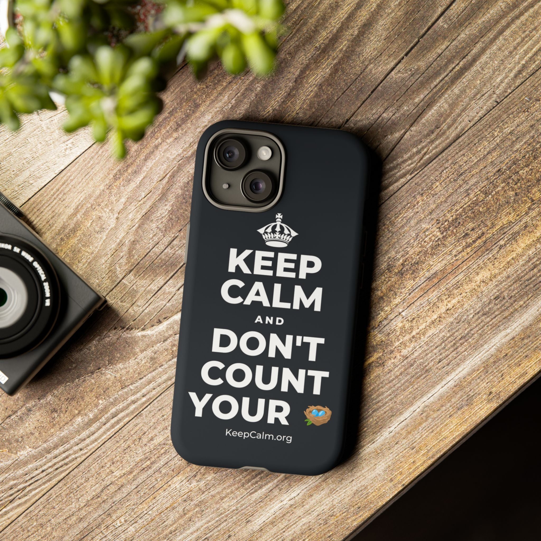 KEEP CALM AND DON'T COUNT YOUR 🪺 Phone Case (Dark)