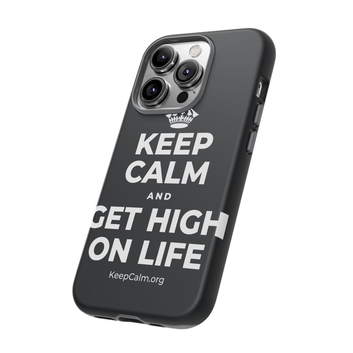 KEEP CALM AND GET HIGH ON LIFE Phone Case (Dark)