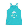 KEEP CALM AND SOAK IT IN Women's Racerback Tank