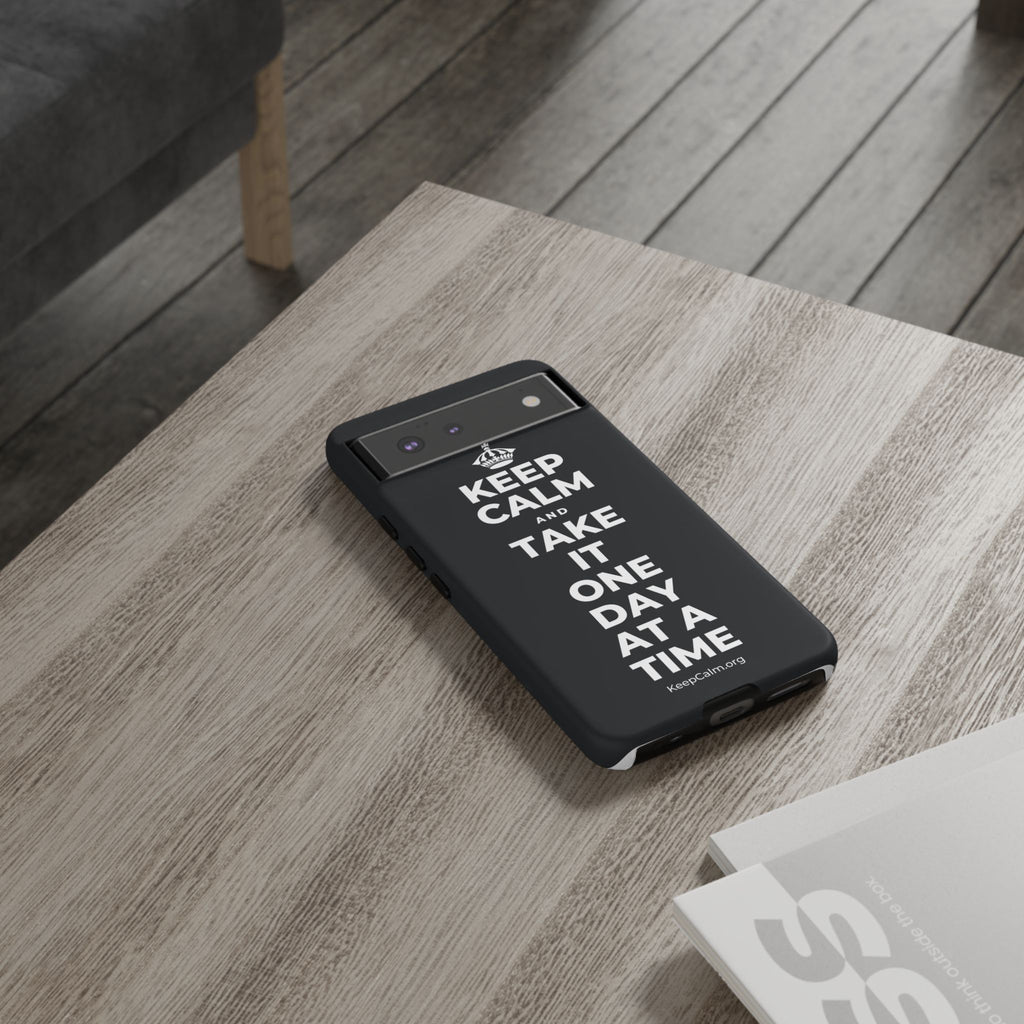 KEEP CALM AND TAKE IT ONE DAY AT A TIME Phone Case (Dark)