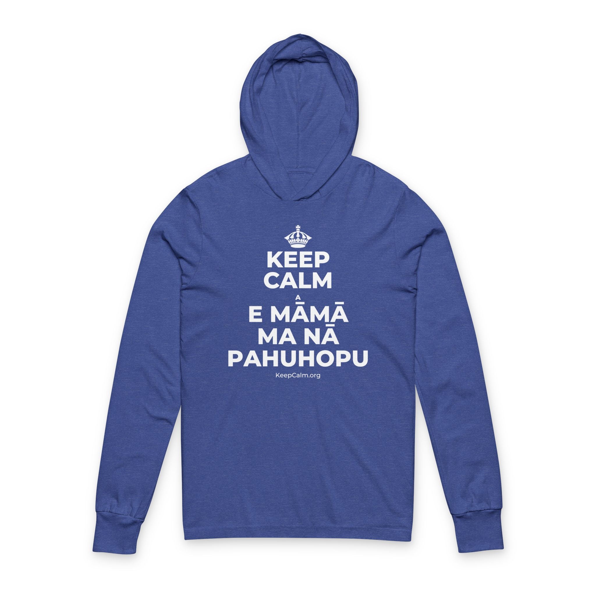 KEEP CALM A E MĀMĀ MA NĀ PAHUHOPU Hooded Long Sleeve Tee