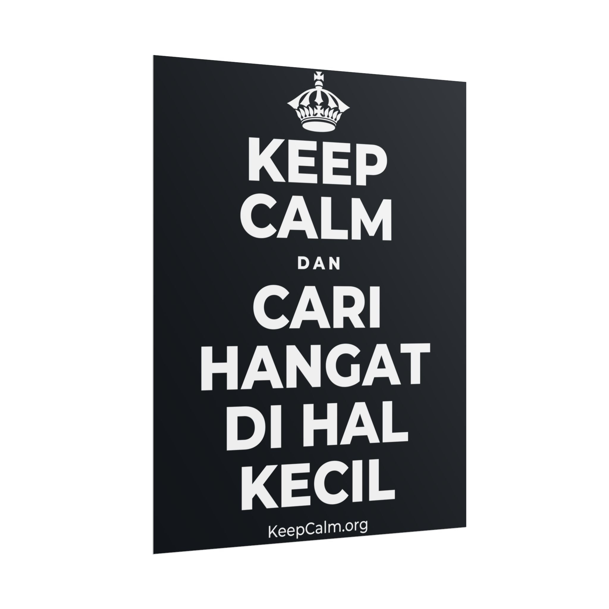 KEEP CALM DAN CARI HANGAT DI HAL KECIL Poster (Dark)