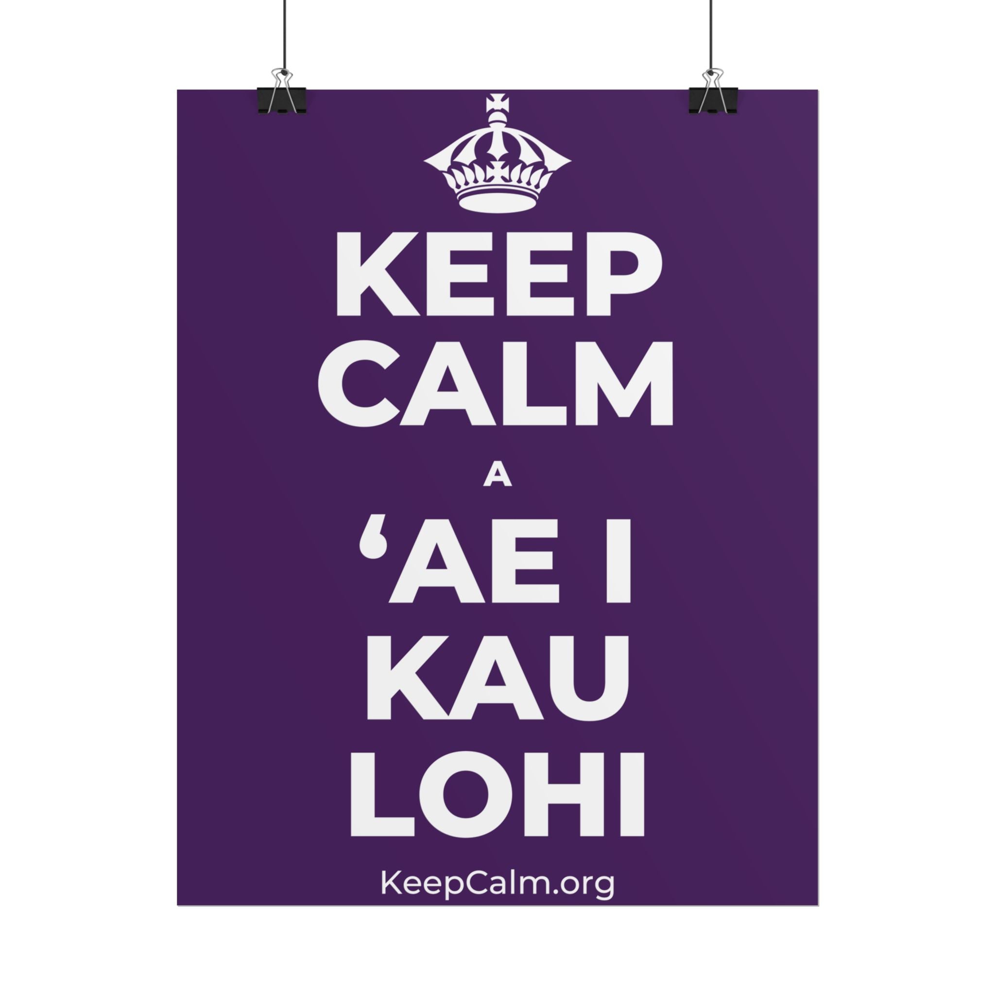 KEEP CALM A ʻAE I KAU LOHI Poster