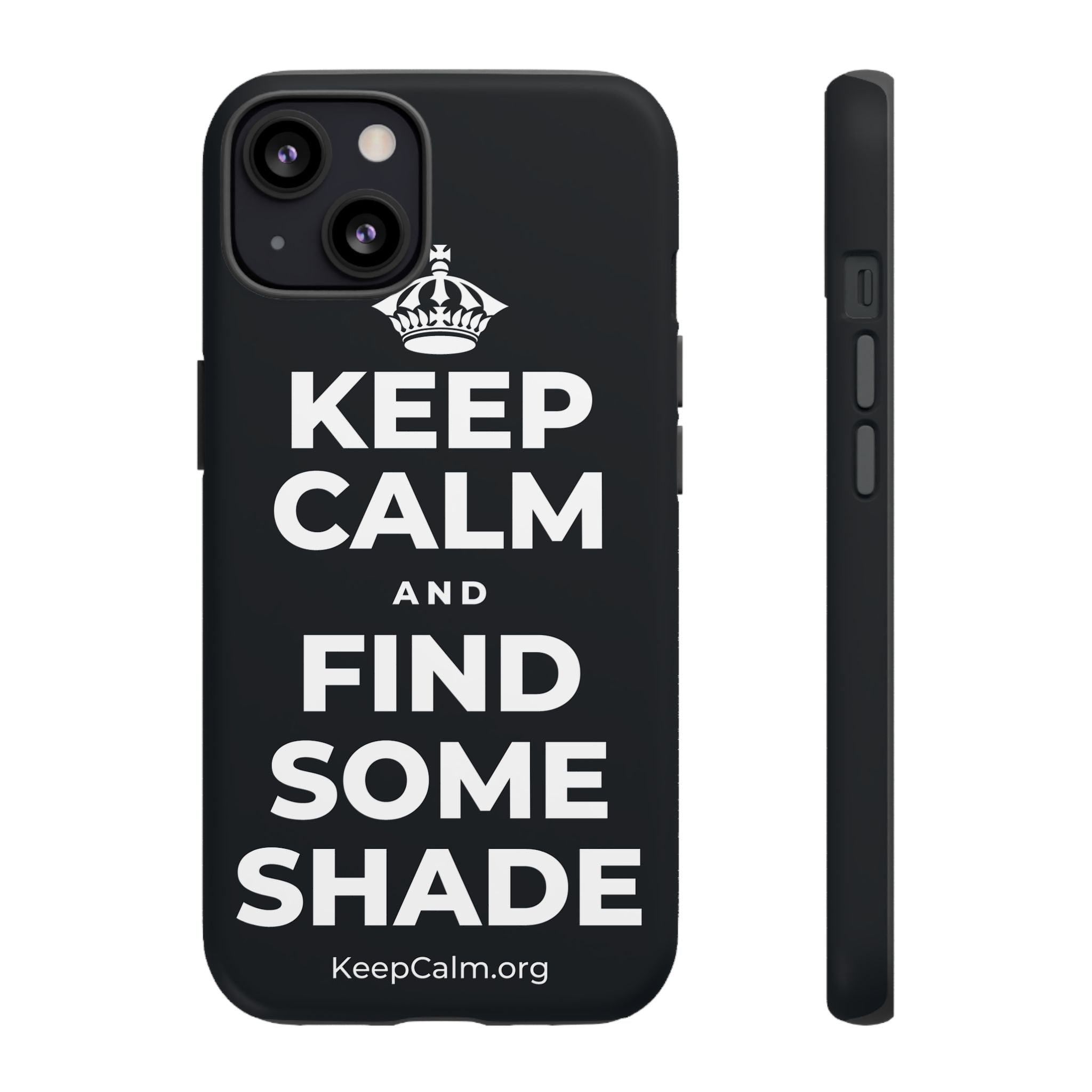 KEEP CALM AND FIND SOME SHADE Phone Case (Dark)