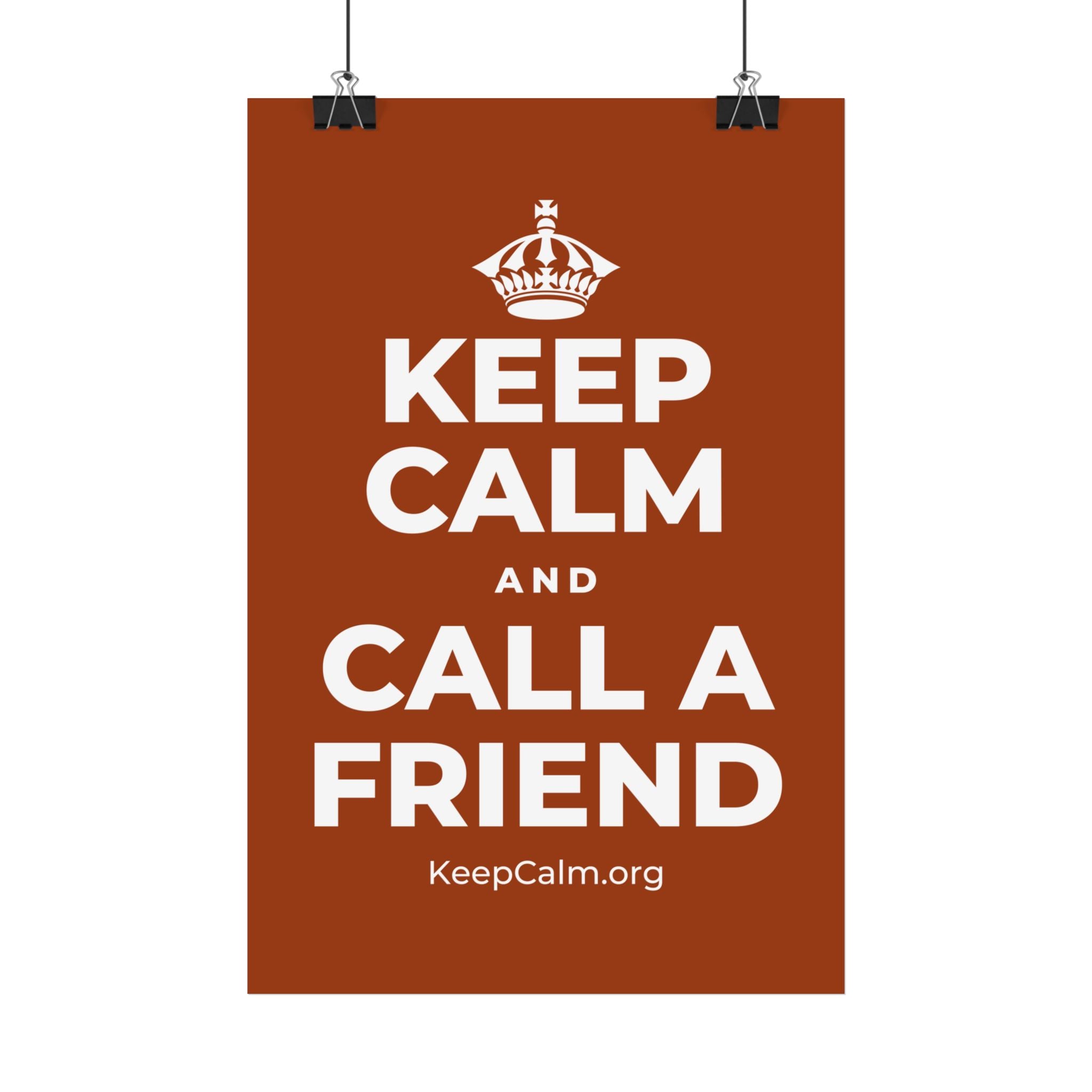 KEEP CALM AND CALL A FRIEND Satin Poster