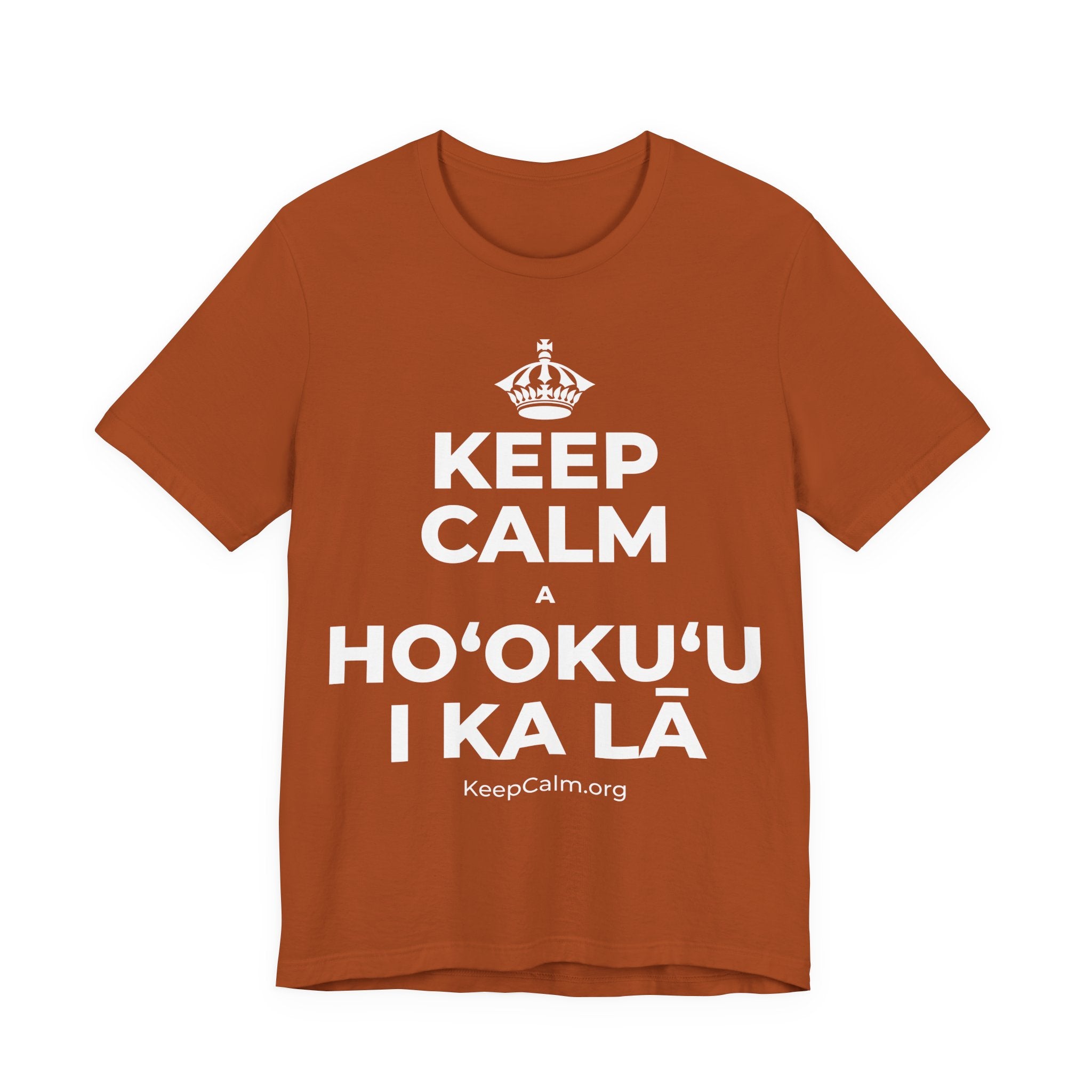 KEEP CALM A HOʻOKUʻU I KA LĀ T-Shirt (Military Green–Autumn)