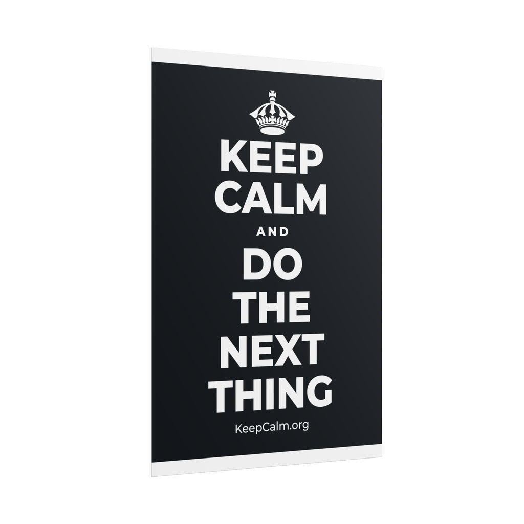 KEEP CALM AND DO THE NEXT THING Poster (Dark)