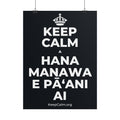 KEEP CALM A HANA MANAWA E PĀʻANI AI Poster (Dark)