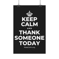 KEEP CALM AND THANK SOMEONE TODAY Satin Poster