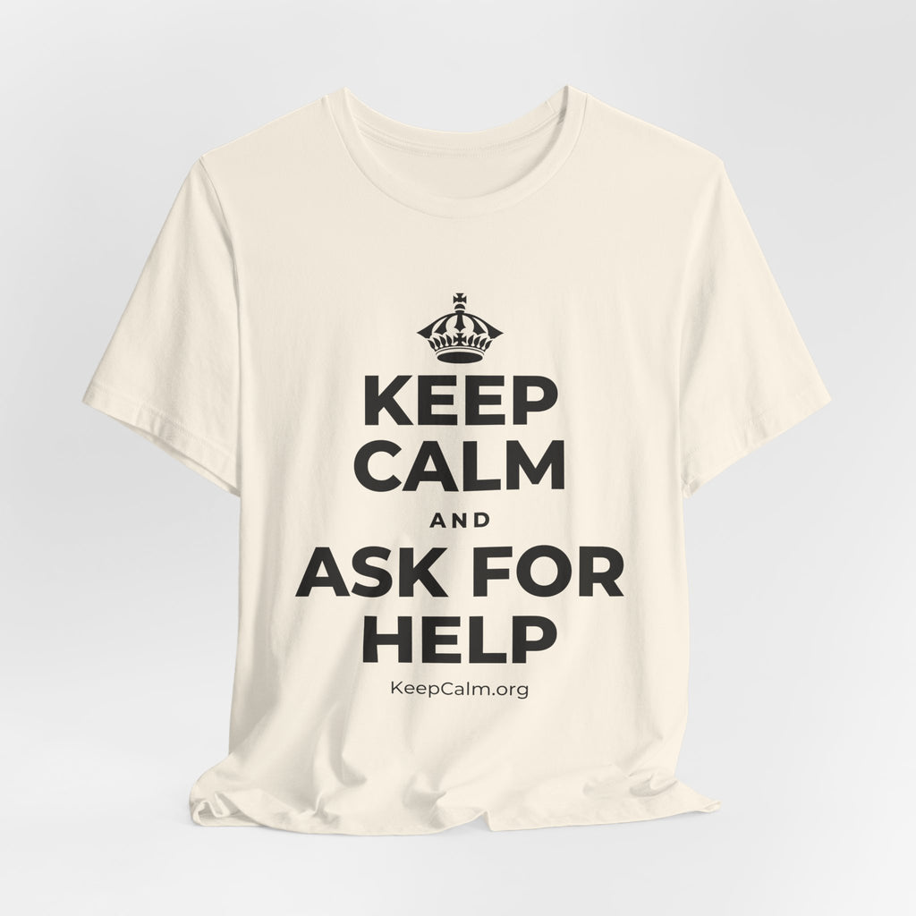 KEEP CALM AND ASK FOR HELP T-Shirt (White–Asphalt)