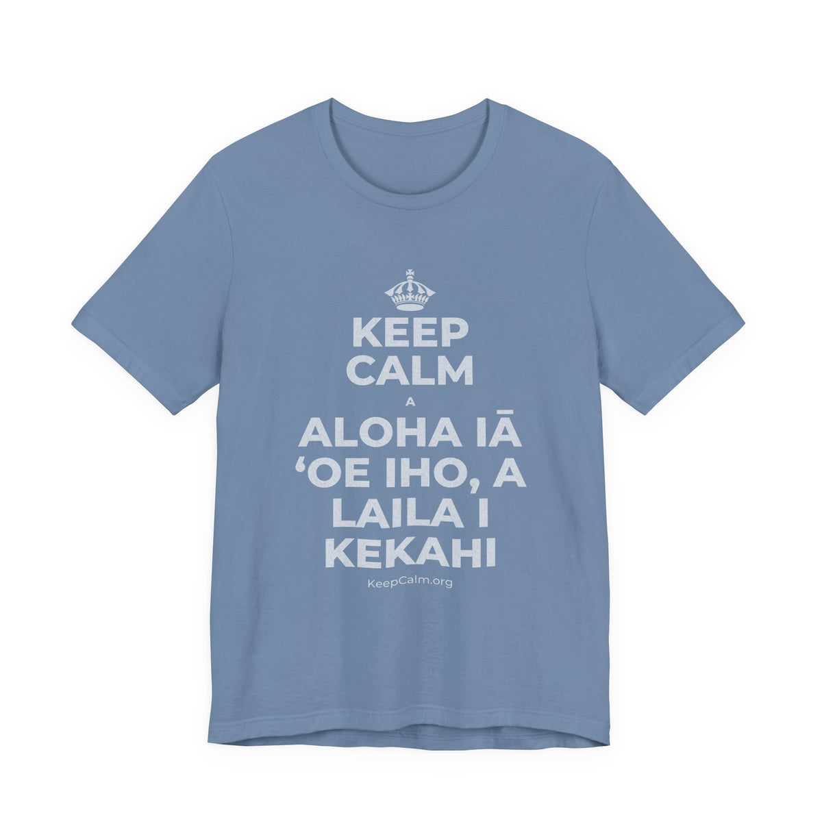 KEEP CALM A ALOHA IĀ ʻOE IHO, A LAILA I KEKAHI T-Shirt (Soft Cream–Heather Mauve)