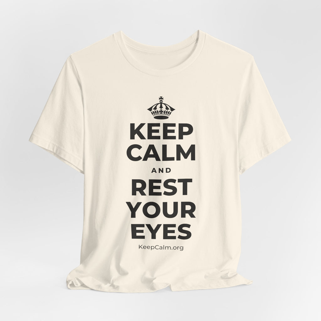 KEEP CALM AND REST YOUR EYES T-Shirt (White–Asphalt)