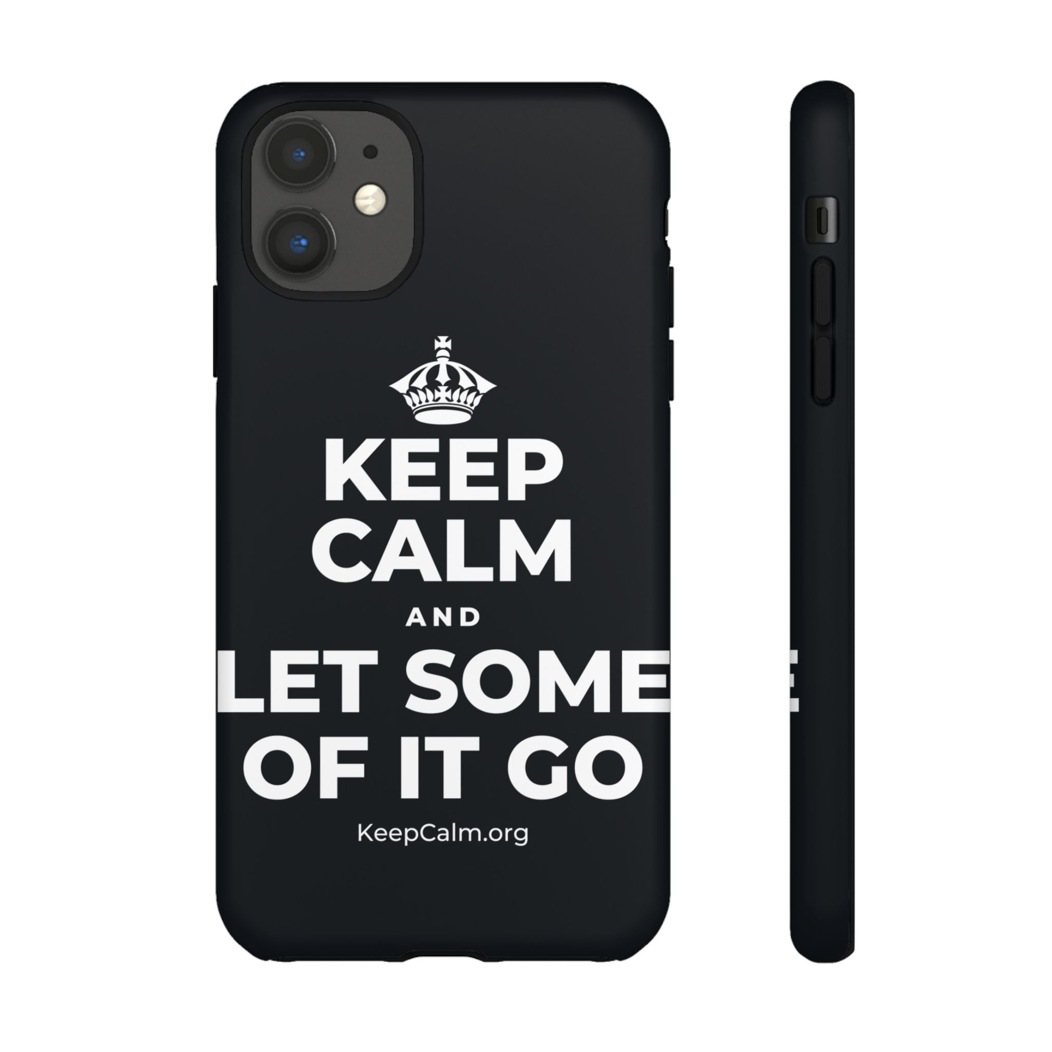 KEEP CALM AND LET SOME OF IT GO Phone Case (Dark)