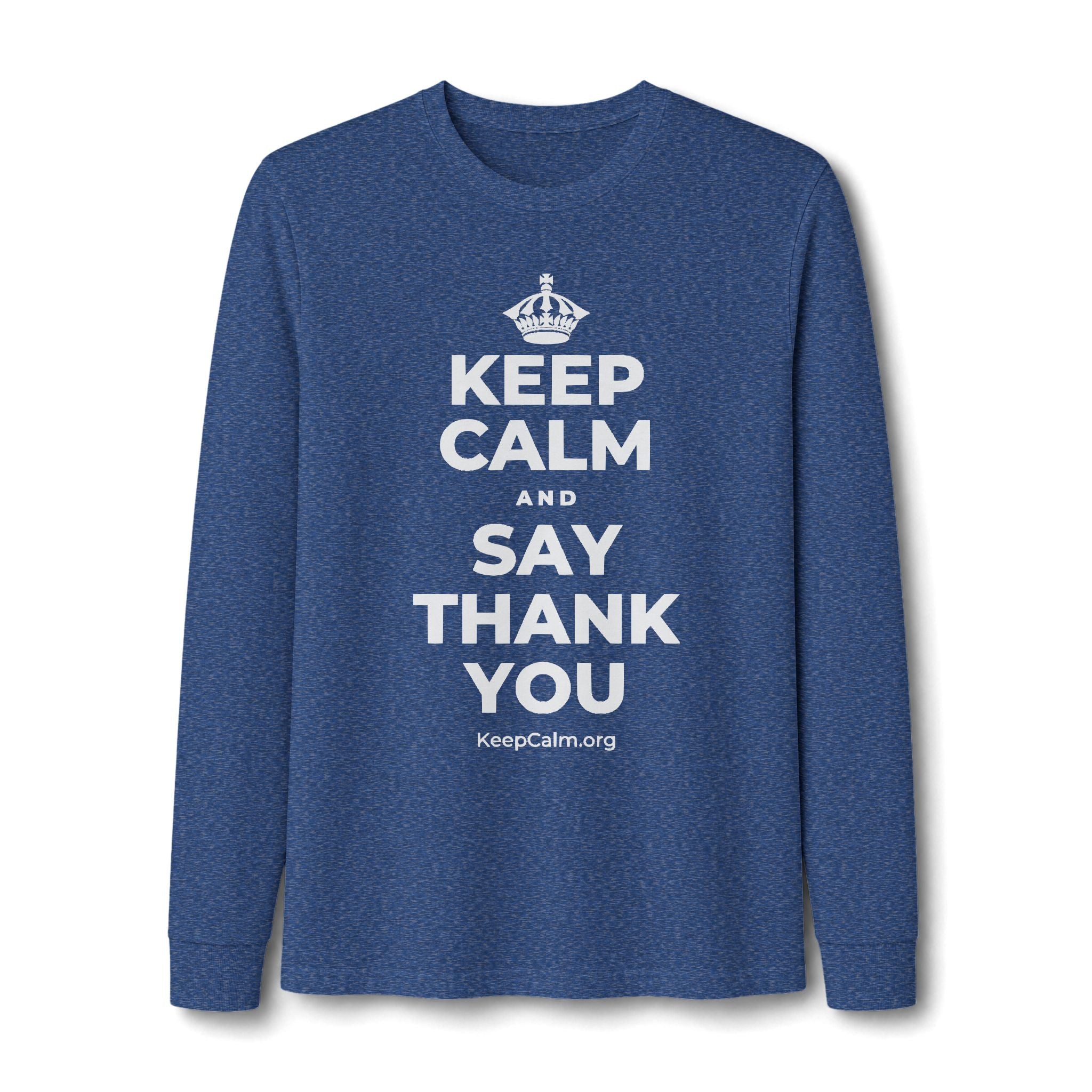 KEEP CALM AND SAY THANK YOU Long Sleeve Tee