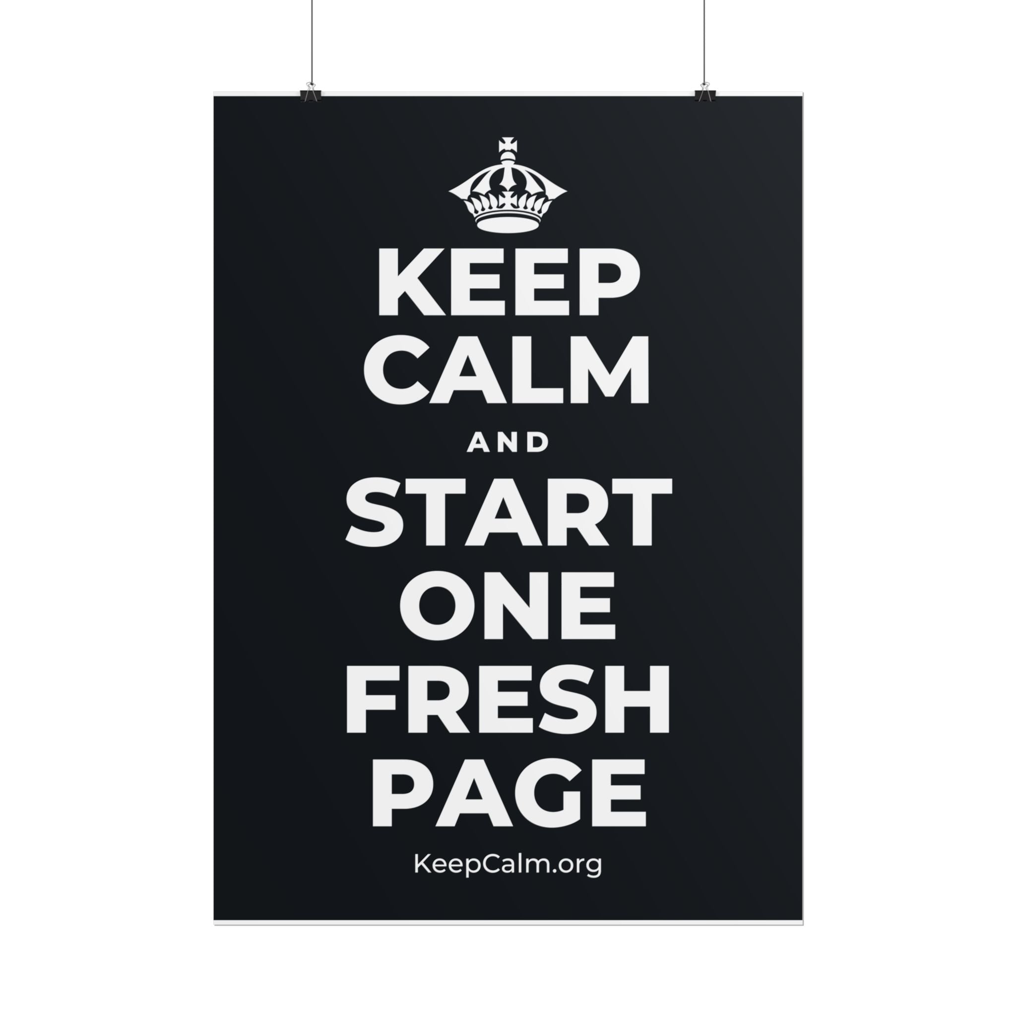 KEEP CALM AND START ONE FRESH PAGE Poster (Dark)