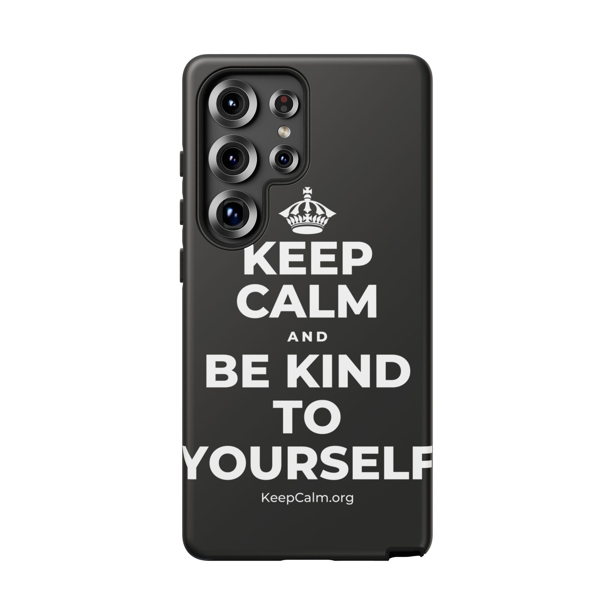 KEEP CALM AND BE KIND TO YOURSELF Phone Case