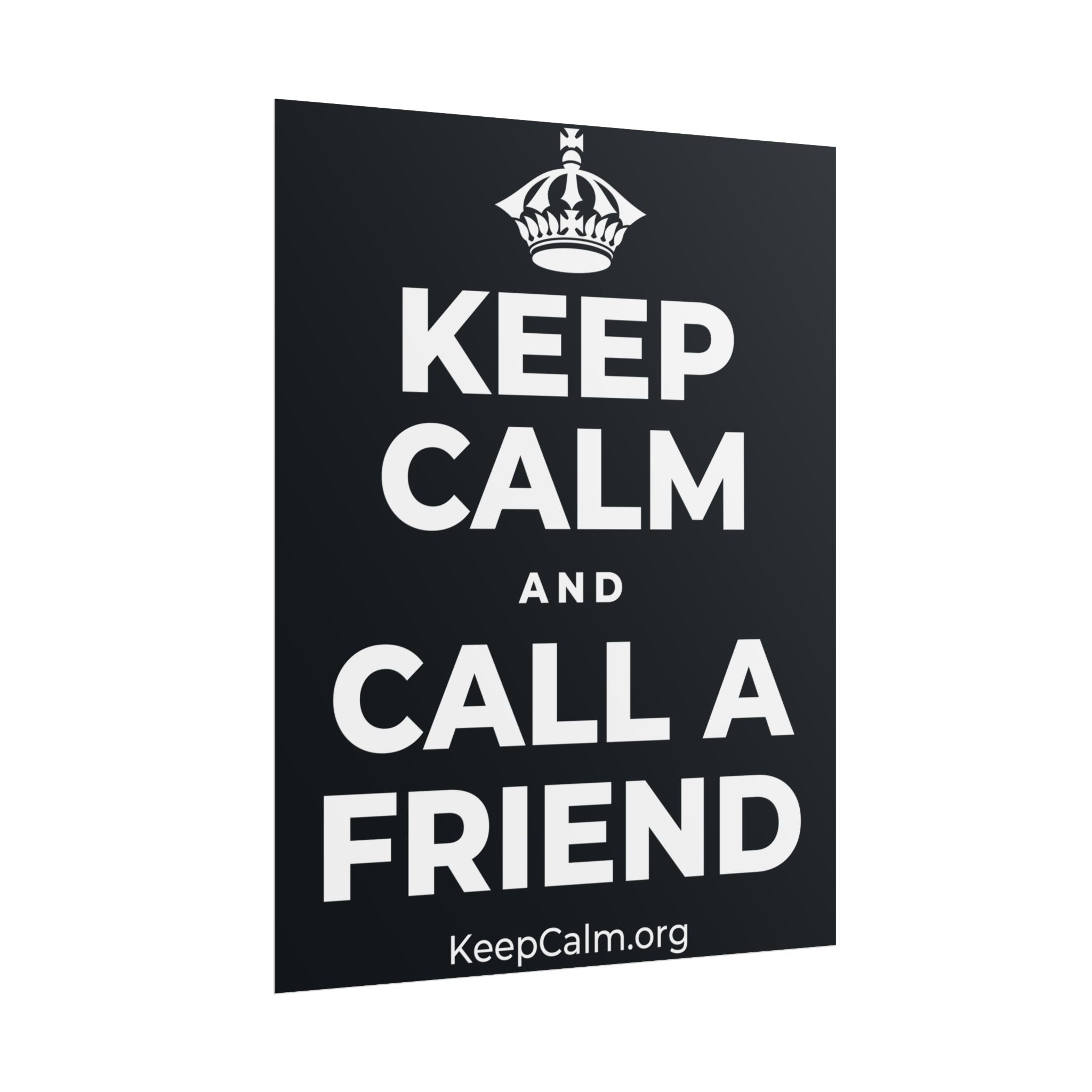 KEEP CALM AND CALL A FRIEND Poster (Dark)