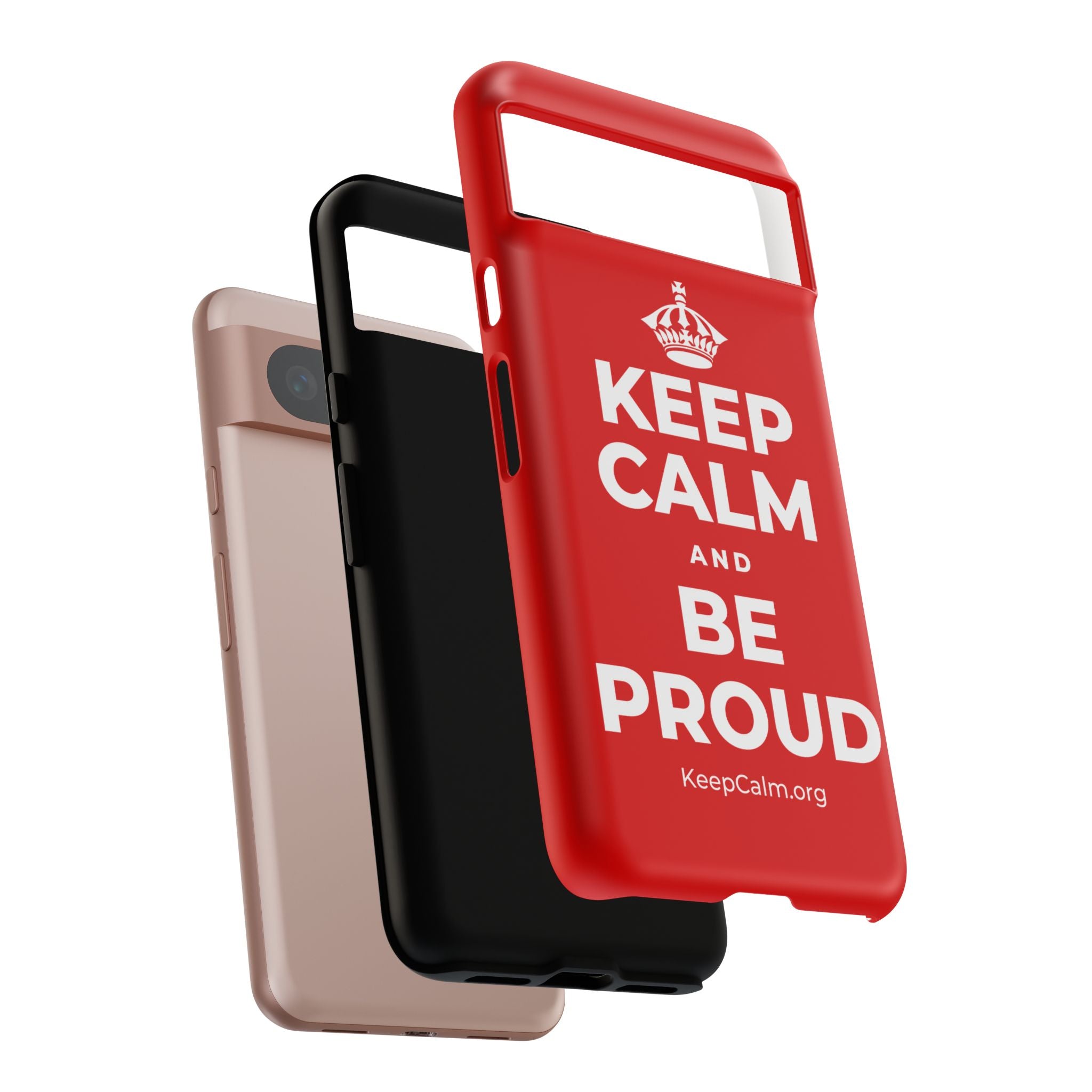 KEEP CALM AND BE PROUD Phone Case
