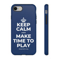 KEEP CALM AND MAKE TIME TO PLAY Phone Case
