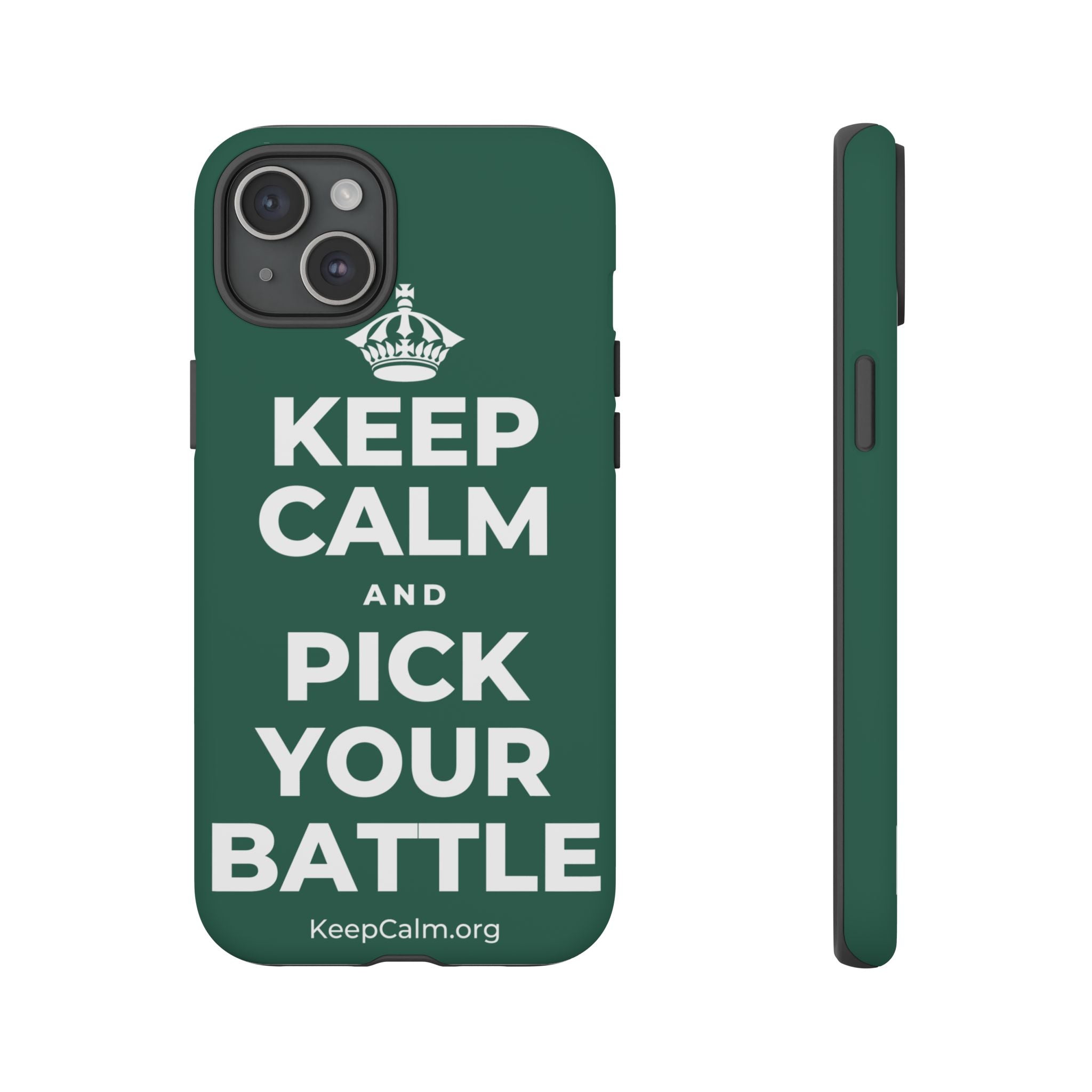 KEEP CALM AND PICK YOUR BATTLE Phone Case
