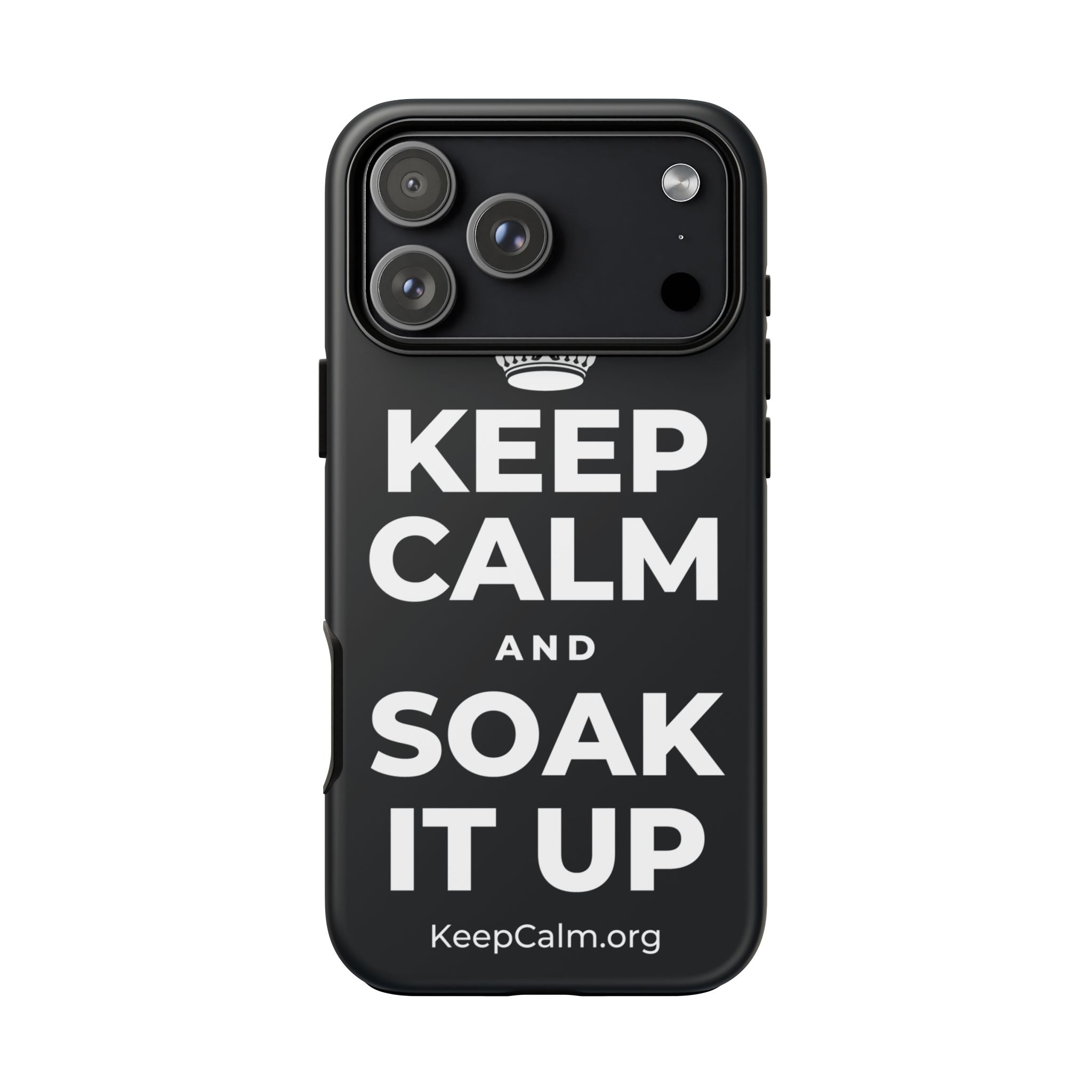 KEEP CALM AND SOAK IT UP Phone Case (Dark)