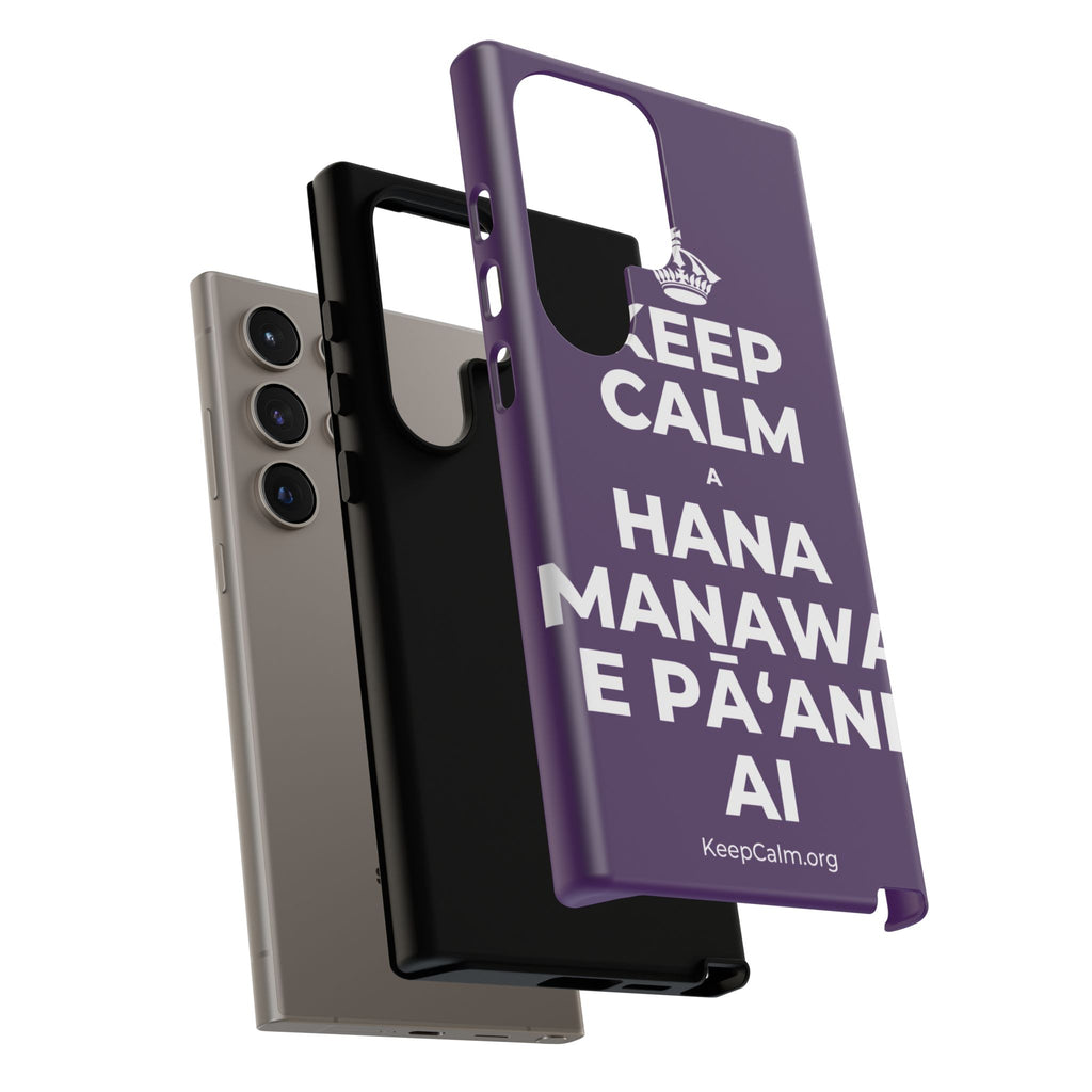 KEEP CALM A HANA MANAWA E PĀʻANI AI Phone Case