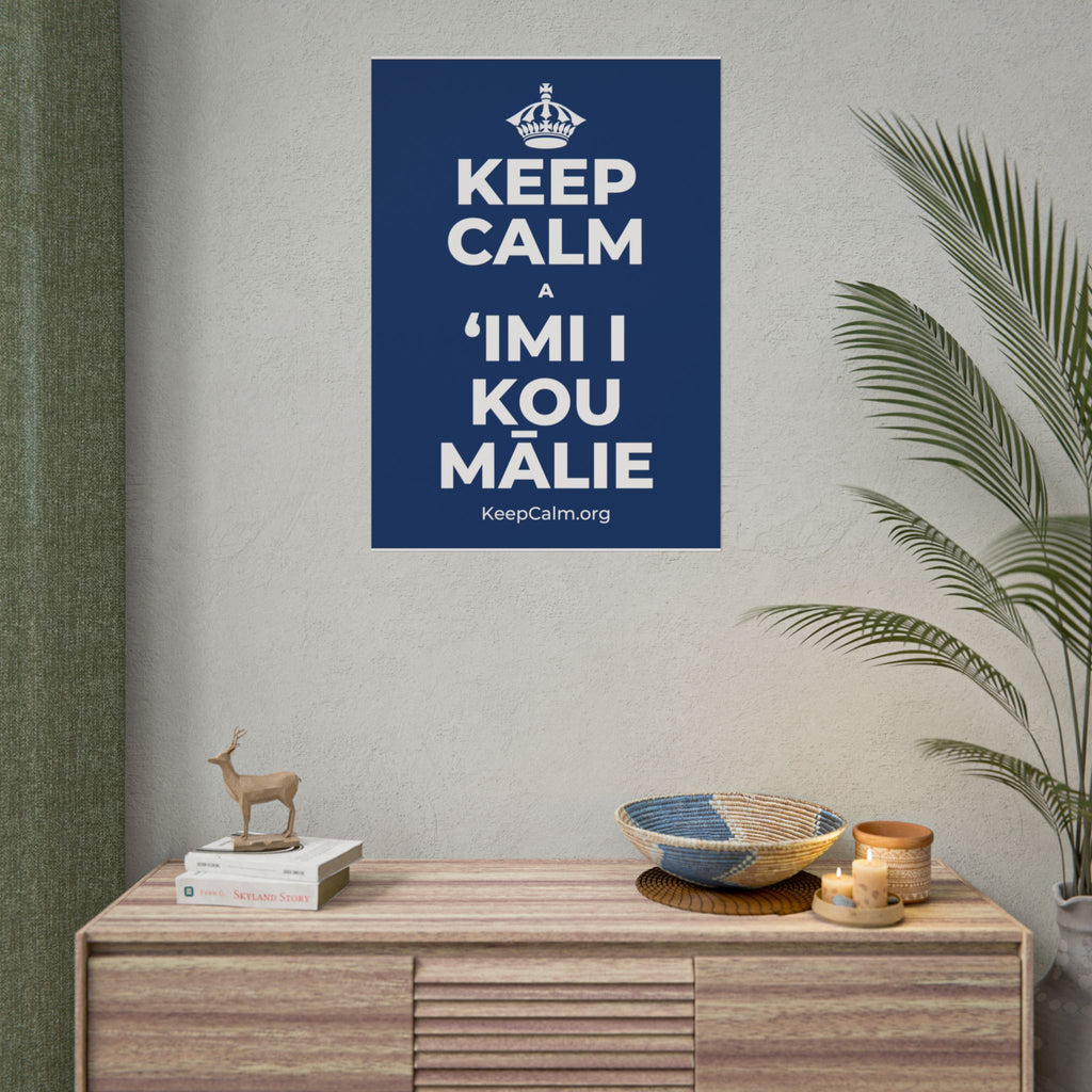 KEEP CALM A ʻIMI I KOU MĀLIE Poster
