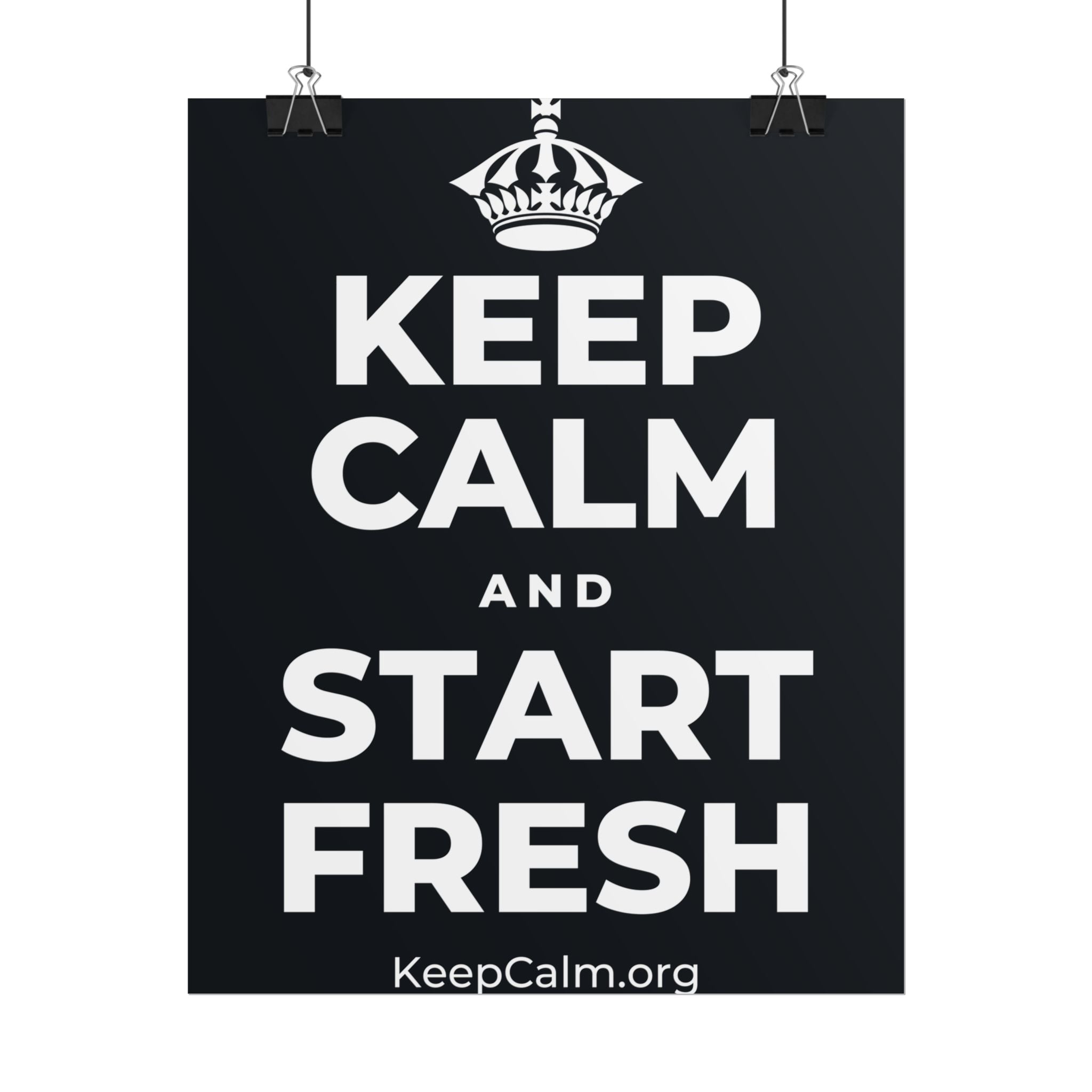 KEEP CALM AND START FRESH Poster (Dark)