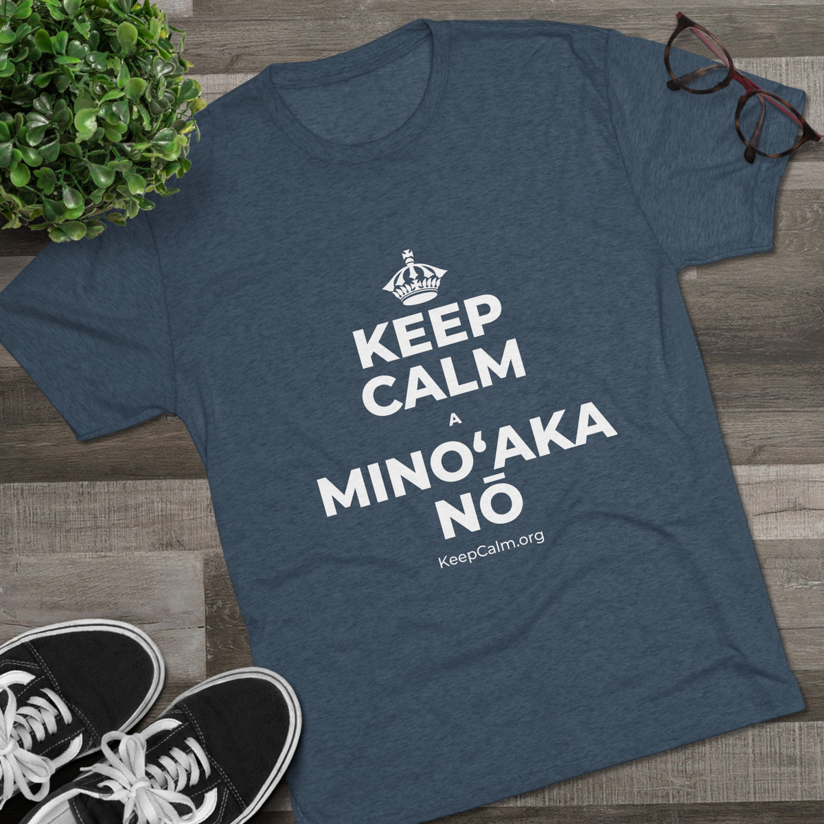 KEEP CALM A MINOʻAKA NŌ Tri-Blend Tee