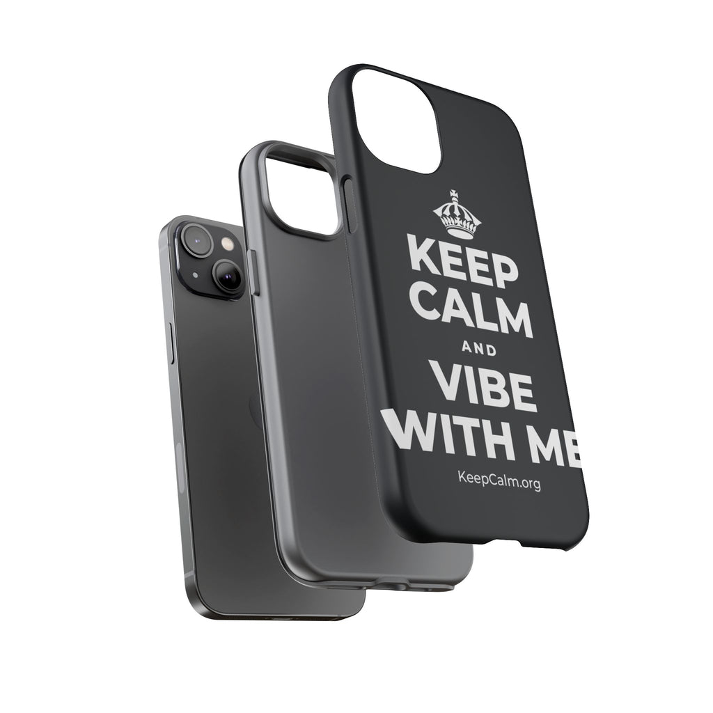 KEEP CALM AND VIBE WITH ME Phone Case (Dark)