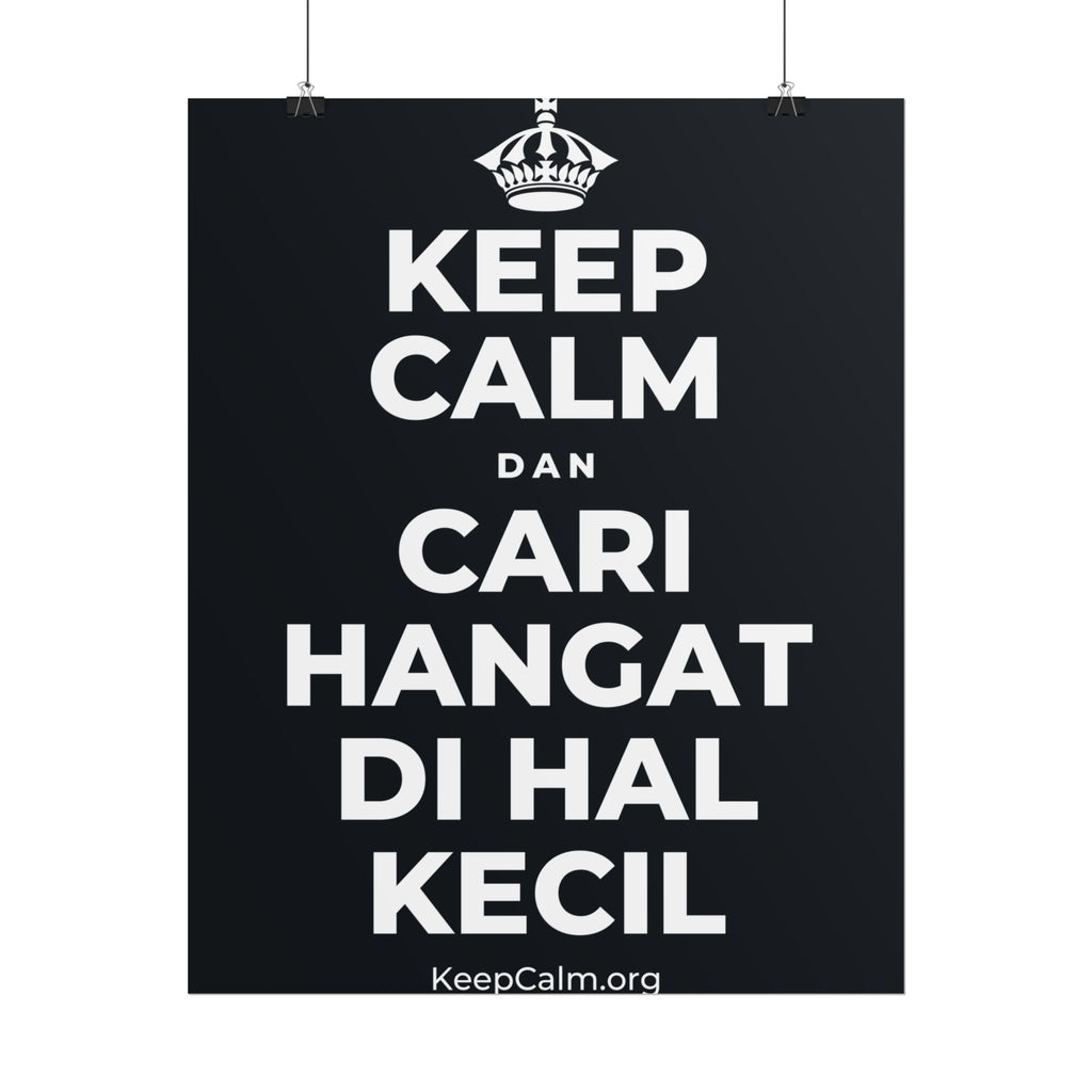KEEP CALM DAN CARI HANGAT DI HAL KECIL Poster (Dark)