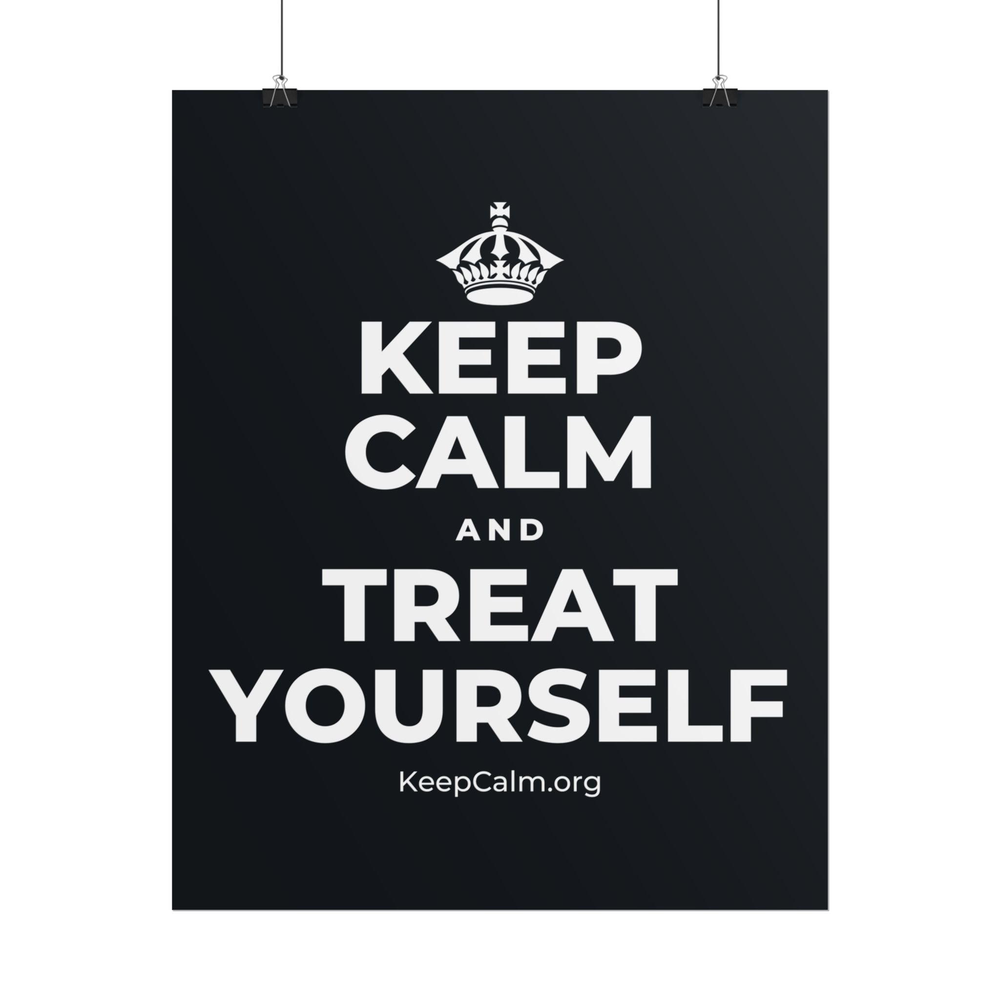 KEEP CALM AND TREAT YOURSELF Poster (Dark)