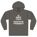 KEEP CALM AND HIGH FIVE YOURSELF Organic Hoodie Tee