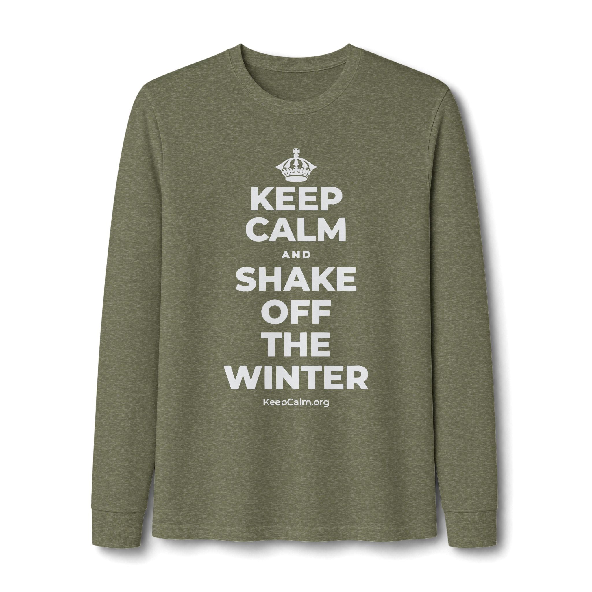 KEEP CALM AND SHAKE OFF THE WINTER Long Sleeve Tee